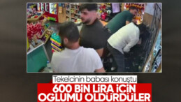 Esenyurt’ta öldürülen gencin babası konuştu: 20 yıldır birbirimizi tanırız