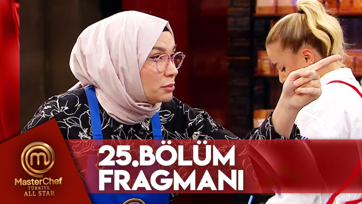 ŞOK TARTIŞMA! MasterChef Türkiye All Star 25. Bölüm Fragmanı