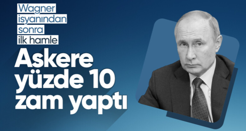 Wagner krizi sonrası Putin’den hamle! Orduda maaşlara zam yaptı…