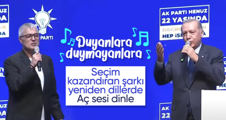 Cumhurbaşkanı Erdoğan ‘Duyanlara duymayanlara’ şarkısını söyledi