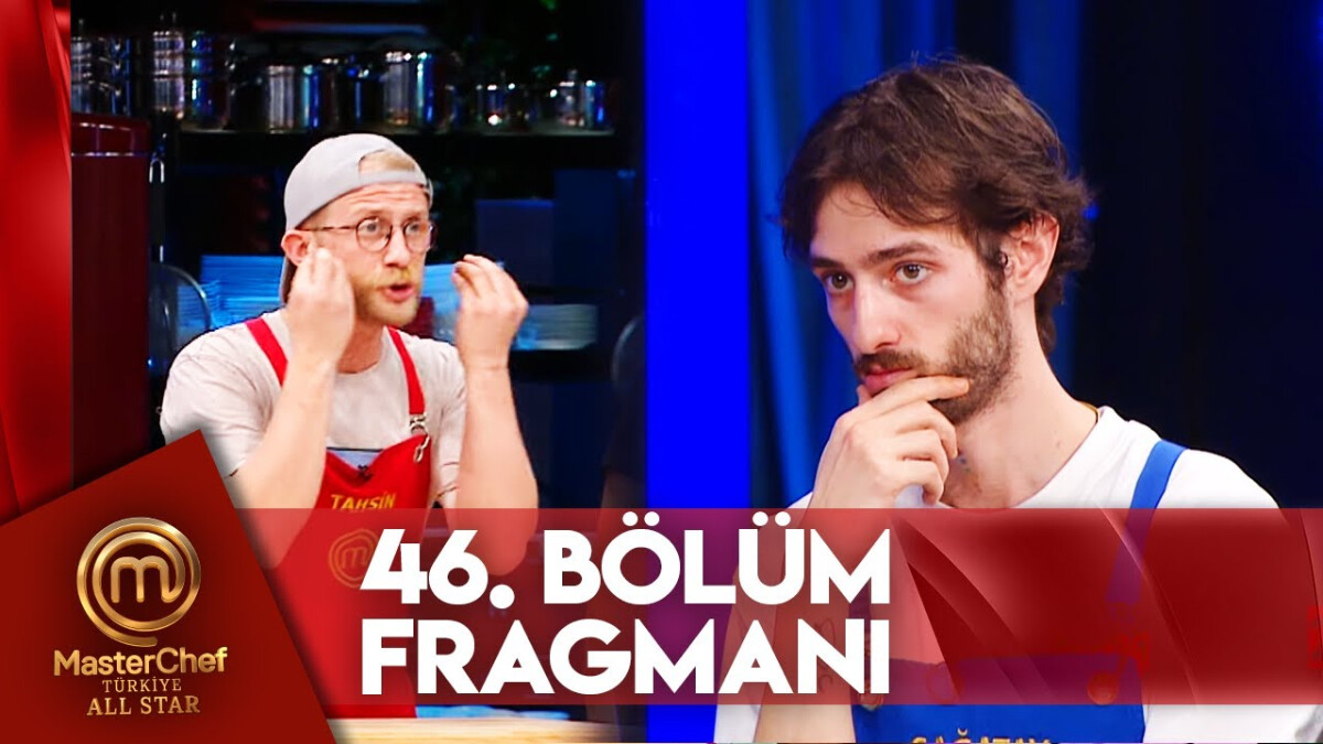 MasterChef’te büyük tartışma! MasterChef Türkiye All Star 46. Bölüm Fragmanı