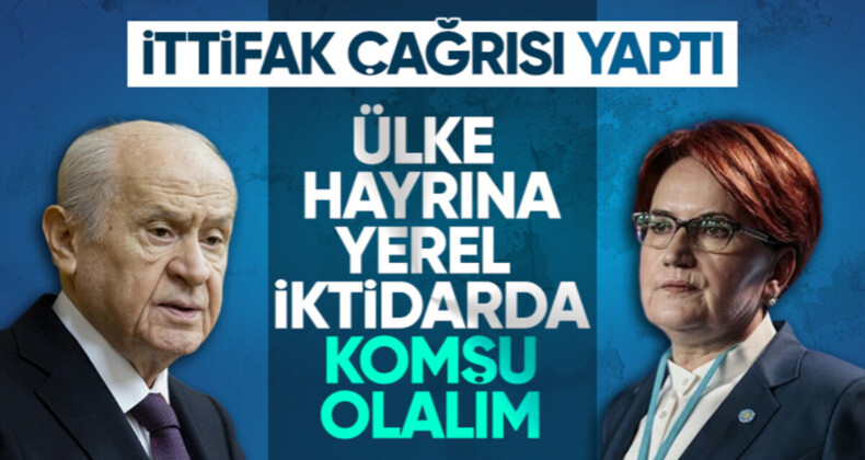 MHP lideri Devlet Bahçeli’den İYİ Parti’ye ittifak çağrısı: Ülke hayrına yerel seçimlerde komşu olalım