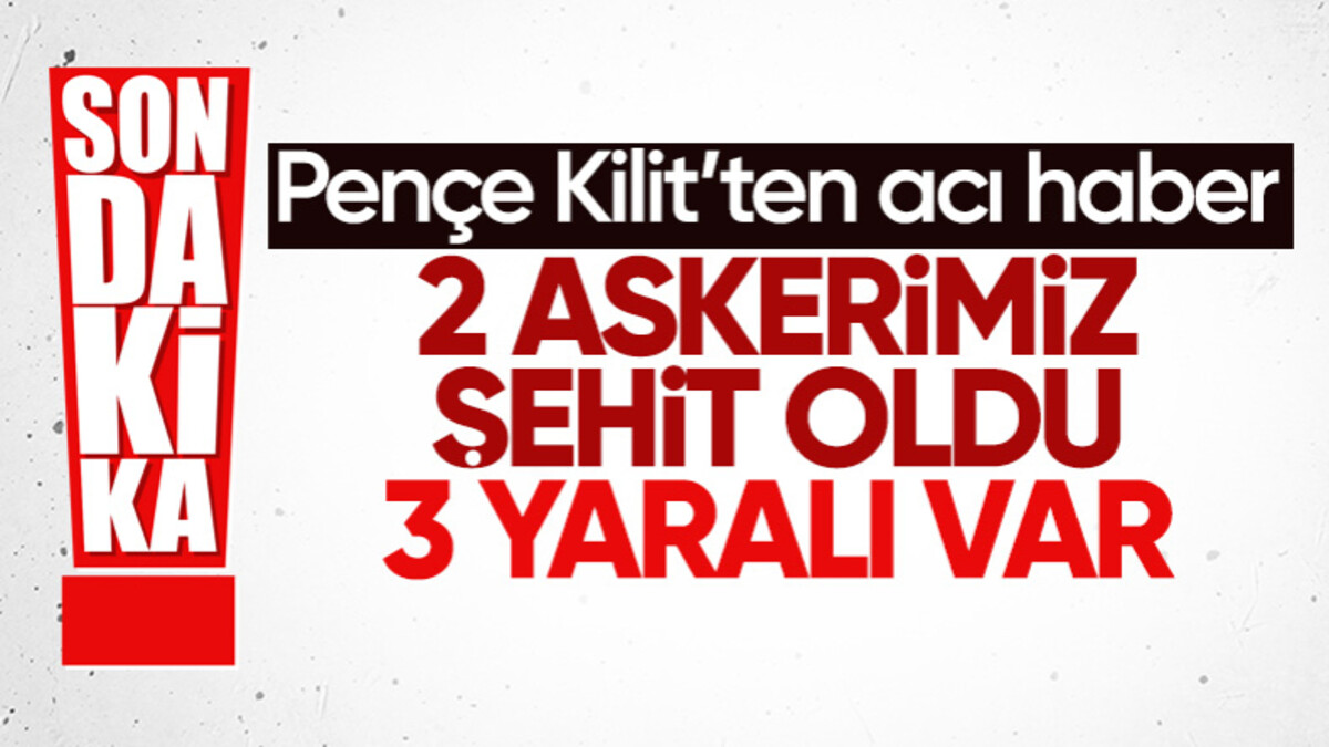 Pençe Kilit operasyonu bölgesinde 2 asker şehit oldu