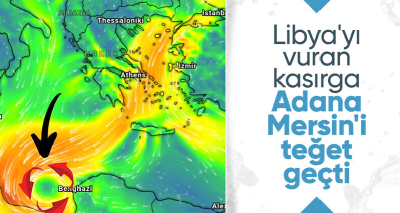 Adana ve Mersin büyük tehlike atlattı! Fırtına Türkiye’yi teğet geçip Libya’yı vurdu