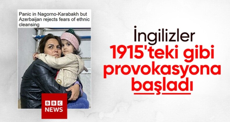 BBC’den Karabağ’da algı operasyonu: Etnik temizlik