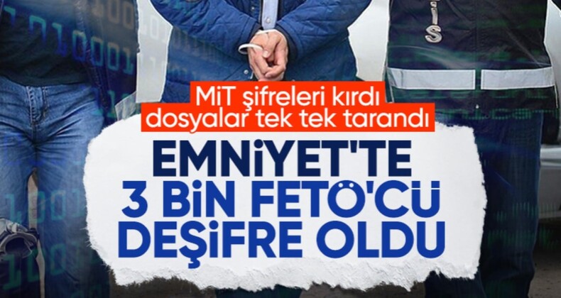 FETÖ çözülmeye devam ediyor! Emniyetteki 3 bin FETÖ’cü daha deşifre oldu