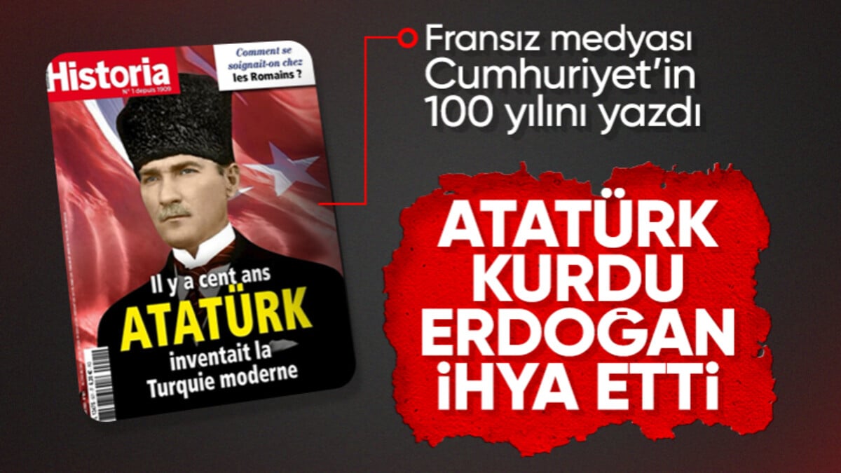 Fransız dergisi Historia: Erdoğan, Atatürk’ün mirasını yeniden yazıyor