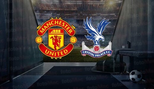 Manchester United – Crystal Palace maçı ne zaman, saat kaçta ve hangi kanalda canlı yayınlanacak? | İngiltere Lig Kupası