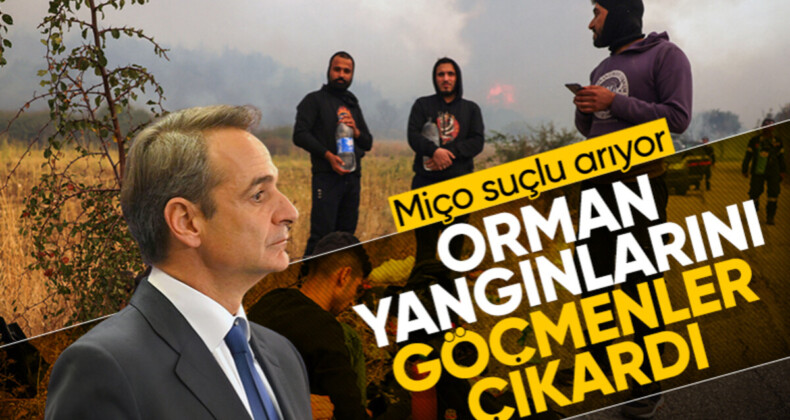 Yunanistan Başbakanı Miçotakis orman yangınlarla ilgili göçmenleri suçladı