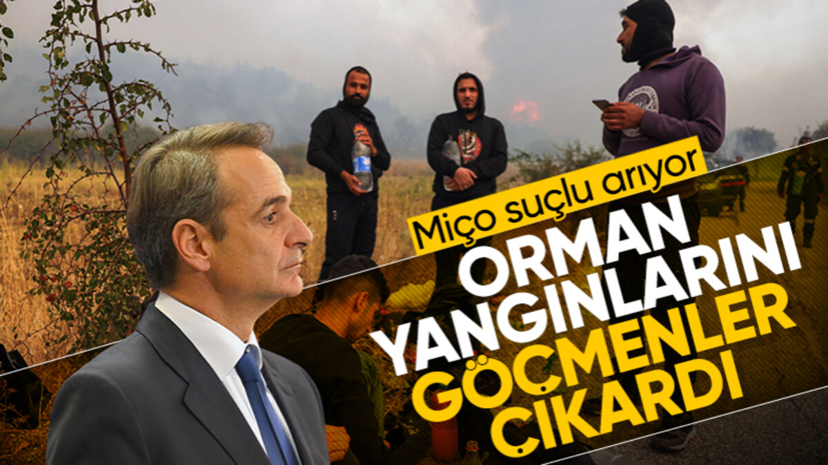 Yunanistan Başbakanı Miçotakis orman yangınlarla ilgili göçmenleri suçladı