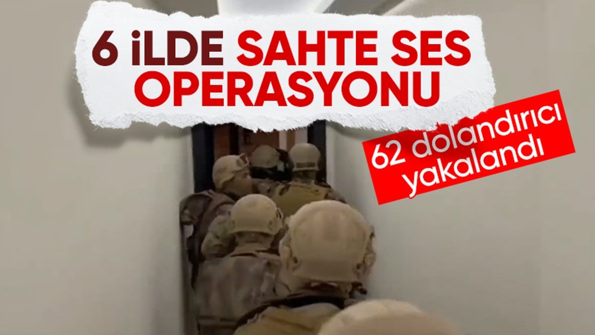 62 şüpheli yakalandı! İstanbul merkezli 6 ilde ‘Sahte ses operasyonu’
