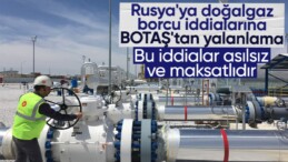 BOTAŞ’tan Rusya’ya doğalgaz borcu iddialarına yalanlama