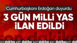 Türkiye’de 3 günlük milli yas ilan edildi