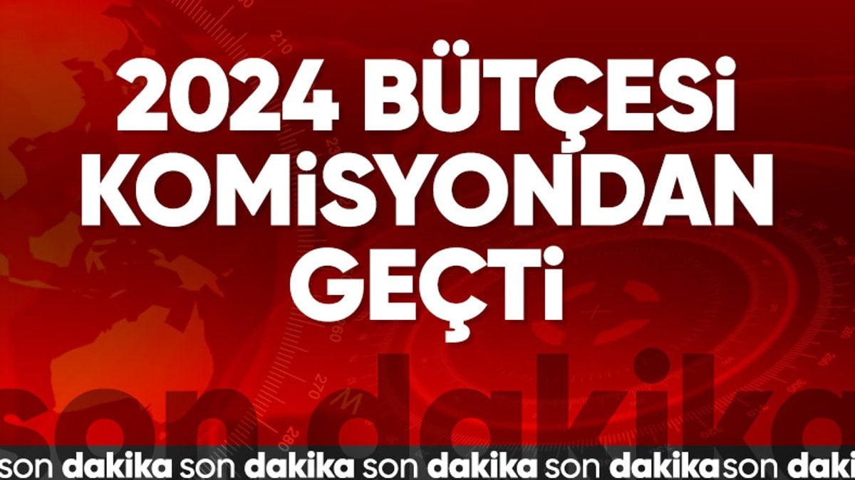 2024 Yılı Merkezi Yönetim Bütçe Kanunu Teklifi kabul edildi