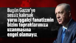 Cumhurbaşkanı Erdoğan’dan Gazze açıklaması