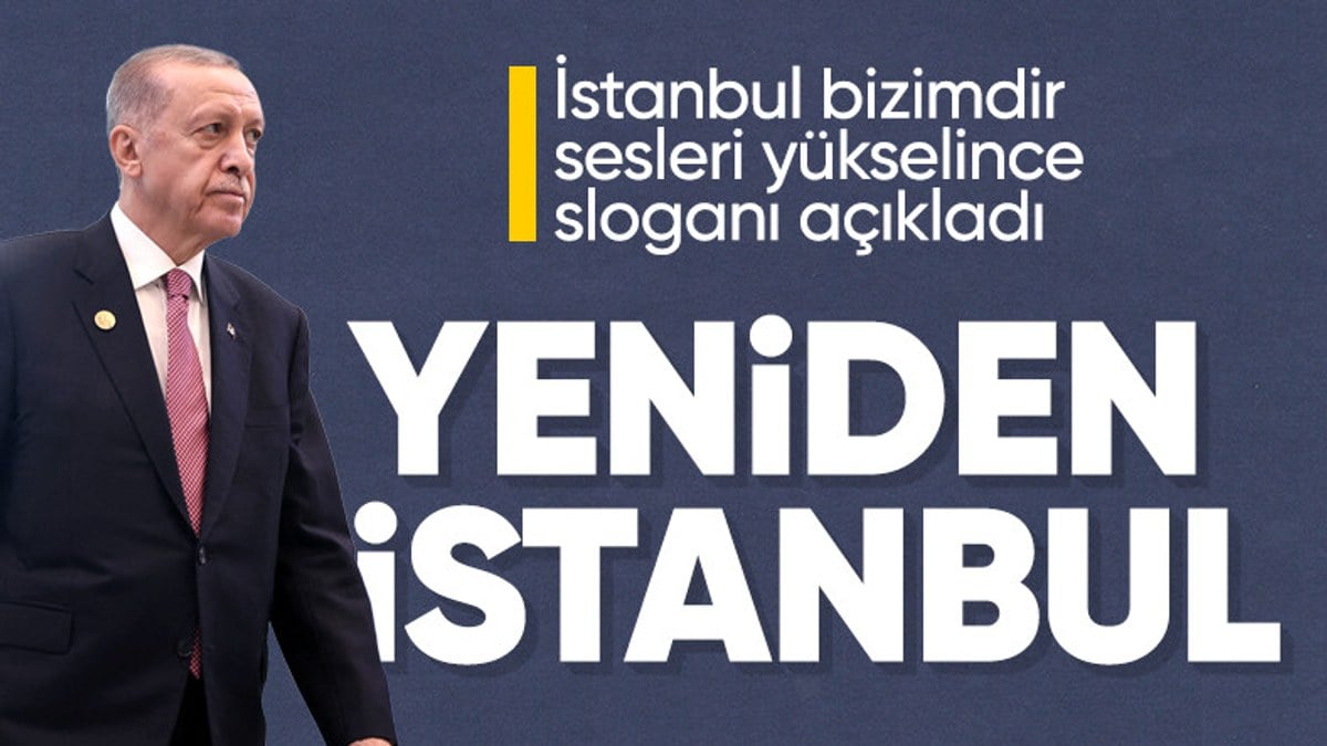 Cumhurbaşkanı Erdoğan’dan yerel seçim sloganı: Yeniden İstanbul