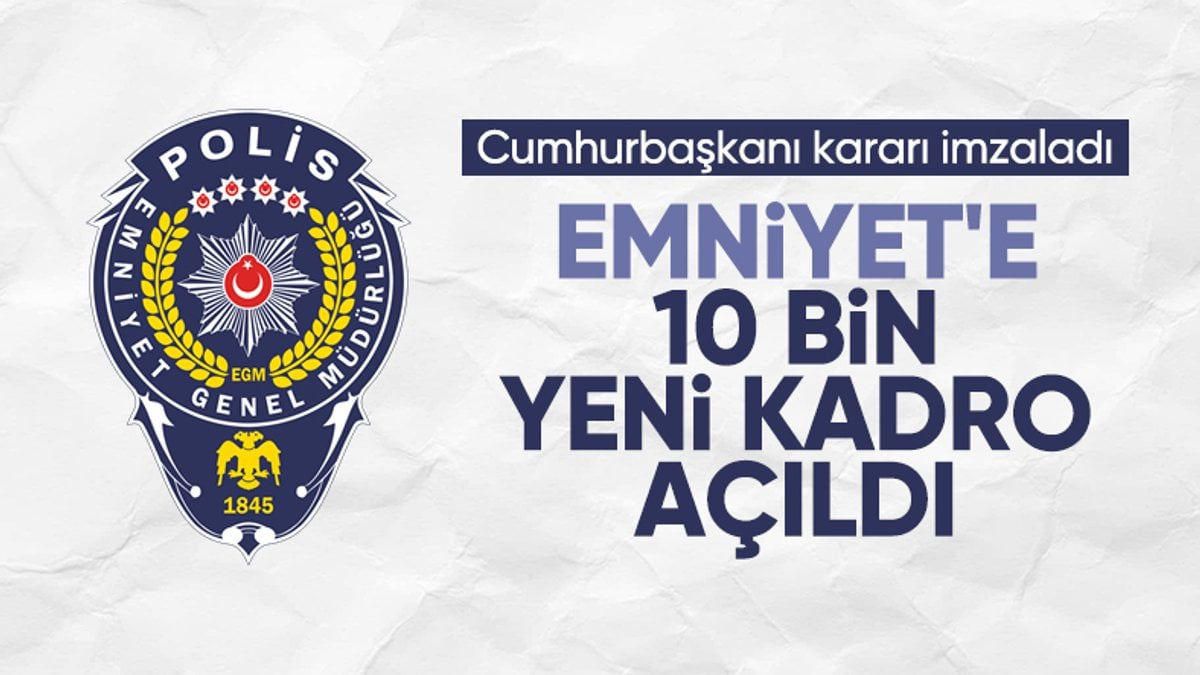 Emniyet Genel Müdürlüğü’ne 10 bin yeni kadro açıldı