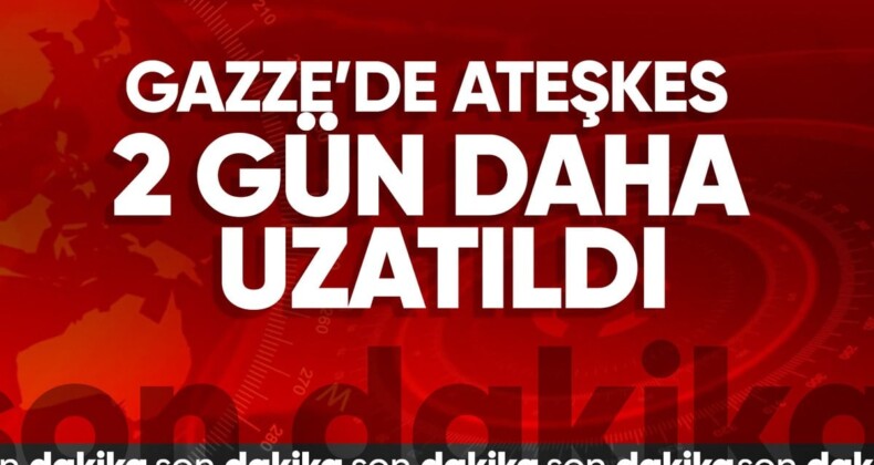 Gazze’de ateşkes 2 gün uzatıldı