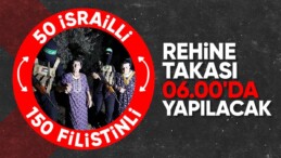 İsrail duyurdu: Rehineleri alma süreci yarın başlıyor