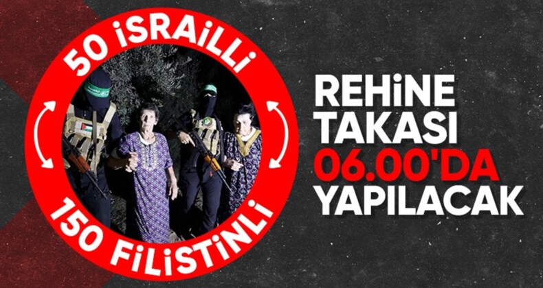 İsrail duyurdu: Rehineleri alma süreci yarın başlıyor