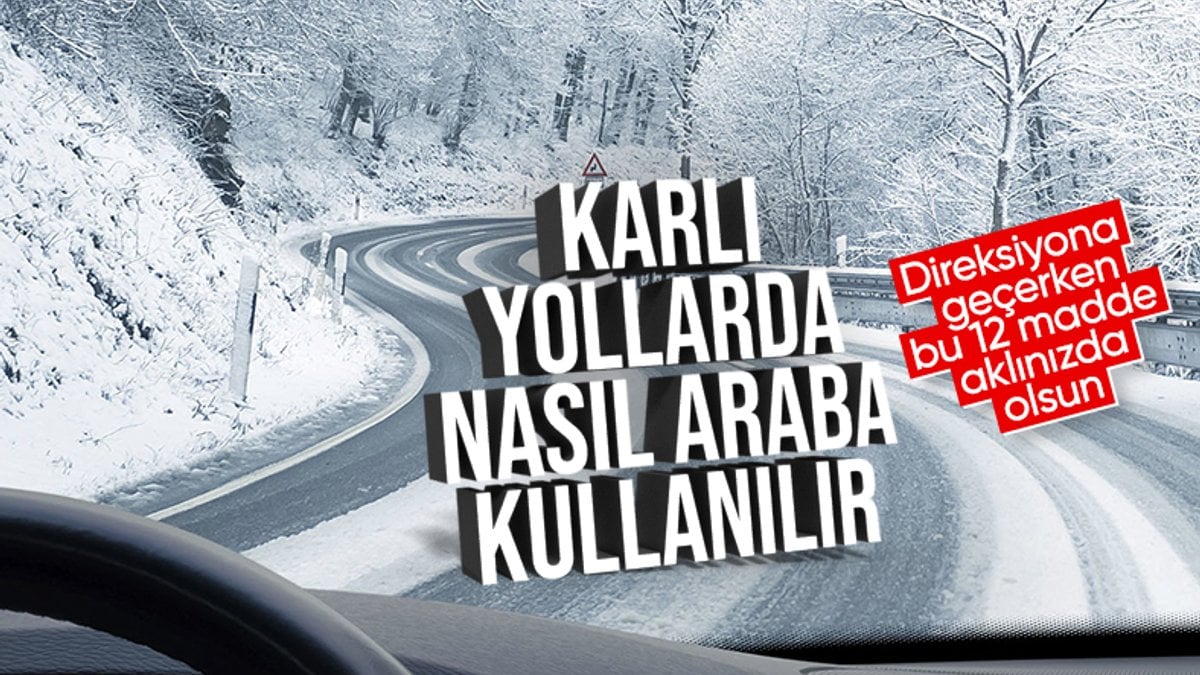 Kar kapıya dayandı! Araç kullananlar işte dikkat etmeniz gereken 12 madde…