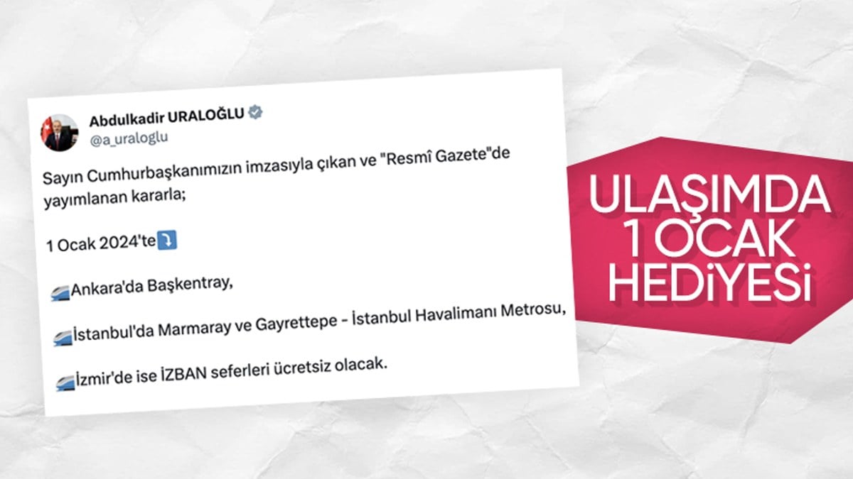 Abdulkadir Uraloğlu müjdeyi açıkladı! ‘Ulaşımda 1 Ocak hediyesi’