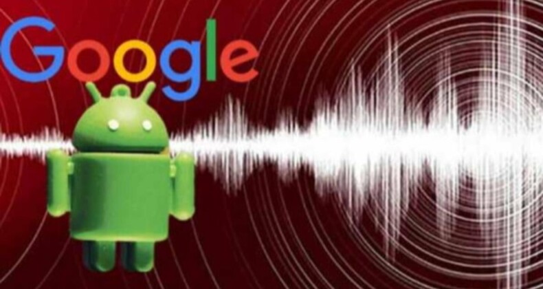 Android telefonlar depremi nasıl önceden haber verebiliyor