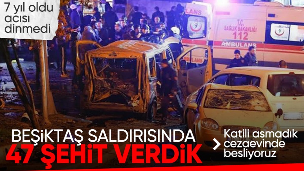 Beşiktaş saldırısının üzerinden 7 yıl geçti: 47 şehit unutulmadı…