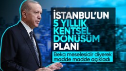 Cumhurbaşkanı Erdoğan, İstanbul’un 5 yıllık kentsel dönüşüm planını anlattı