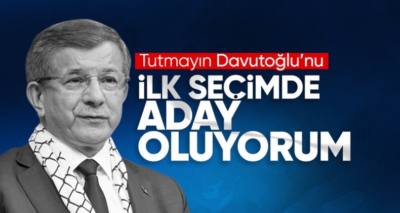 Davutoğlu’ndan cumhurbaşkanı adaylığı mesajı