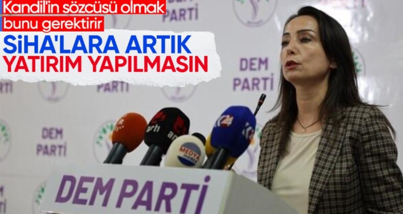 DEM Parti operasyonlardan rahatsız oldu! İHA’lara SİHA’lara artık yatırım yapmayın