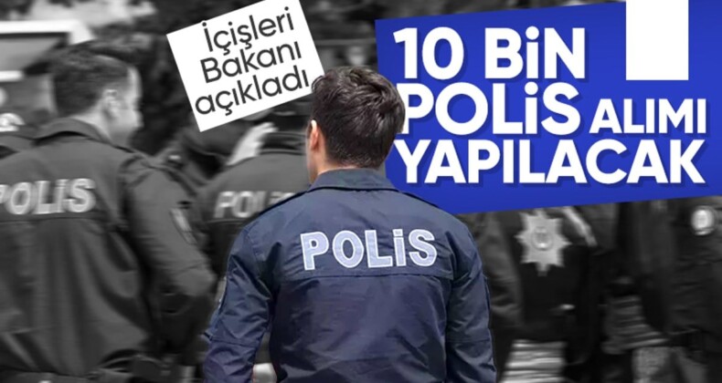 Emniyet teşkilatına 10 bin polis alınacak! Duyurular İçişleri Bakanlığı’ndan yapılacak