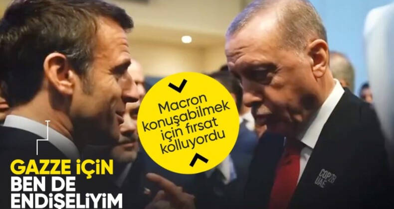 Erdoğan ile Macron’un COP28’deki diyaloğu: Gazze’yi konuştular