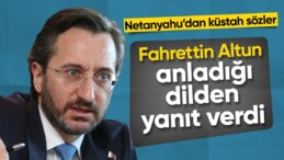 Fahrettin Altun’dan Netanyahu’nun Erdoğan açıklamasına tepki