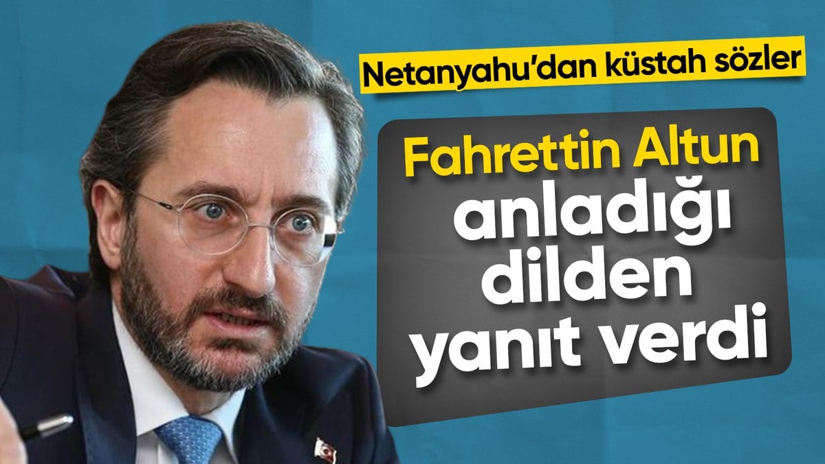 Fahrettin Altun’dan Netanyahu’nun Erdoğan açıklamasına tepki