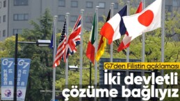 G7’den Gazze açıklaması: İki devletli çözüme olan bağlılığımızı sürdürüyoruz