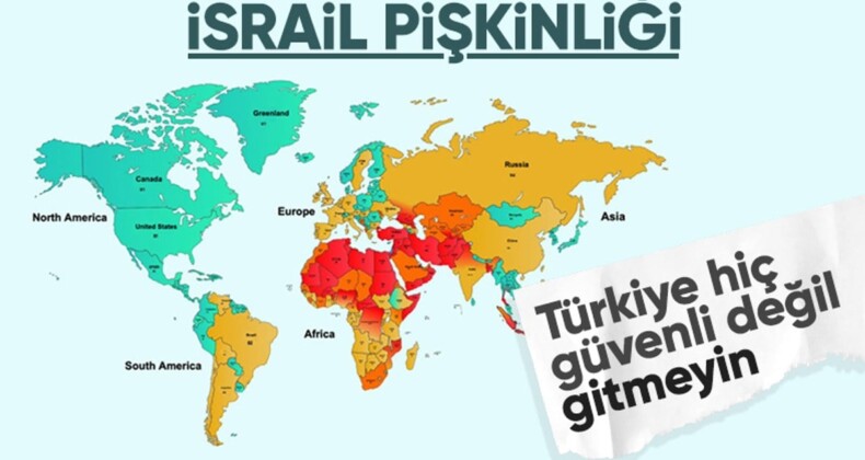 İsrail’in dikkat çeken Türkiye uyarısı: Tehlikeli, gitmeyin