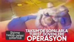 İstanbul’da fazla hesap çıkaran çeteye operasyon! Turistlere sopalarla daldılar