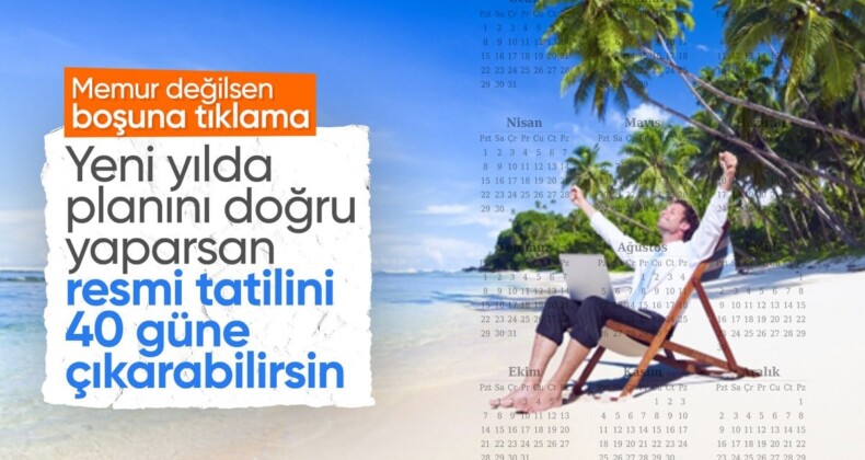 Memurlar yaşadı: Bir yılda 40 gün izin! İşte 2024 resmi tatil günleri..