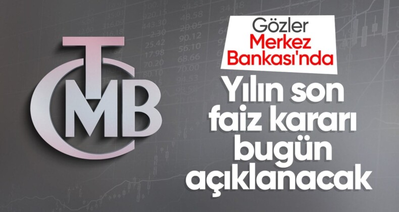 Merkez Bankası yılın son faiz kararını bugün açıklayacak