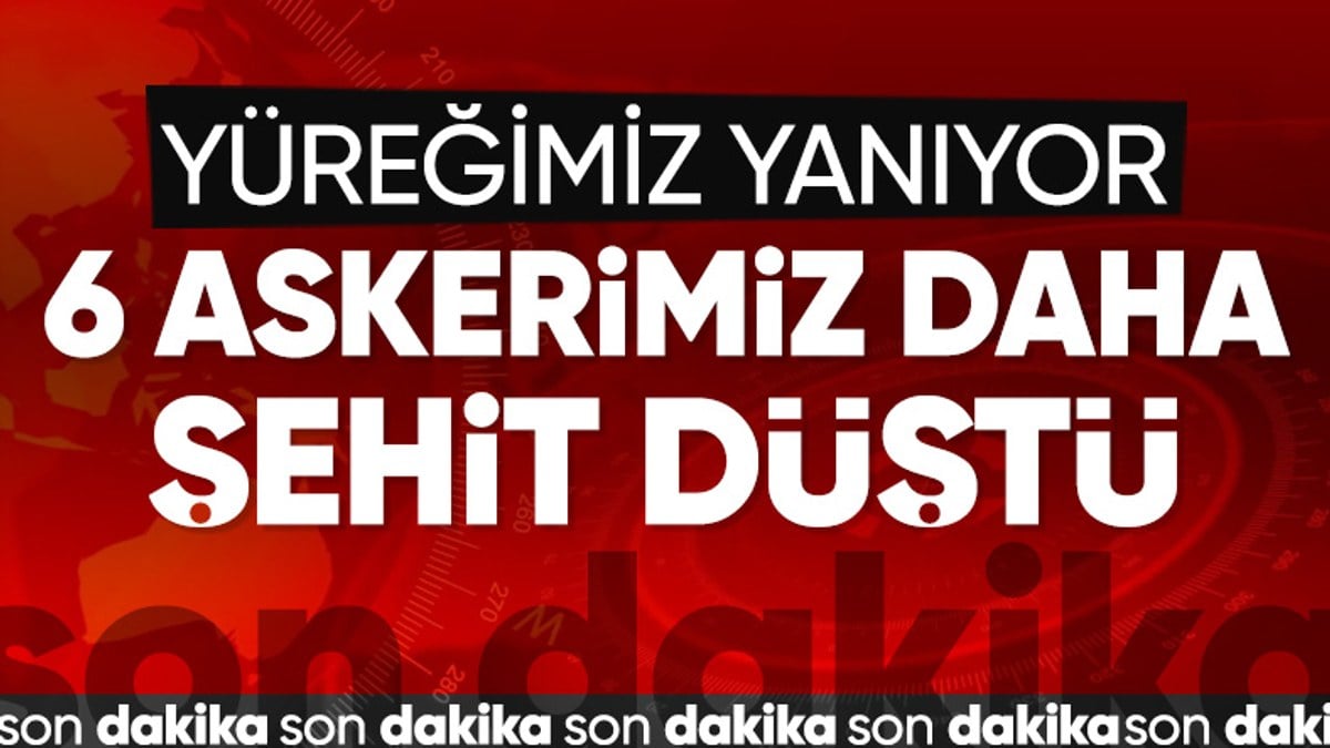 MSB: Pençe-Kilit bölgesinde 6 asker şehit oldu