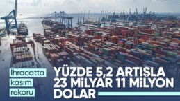 Ömer Bolat dış ticaret verilerini duyurdu: İhracatta yüzde 5,2 artışla kasım ayı rekoru!