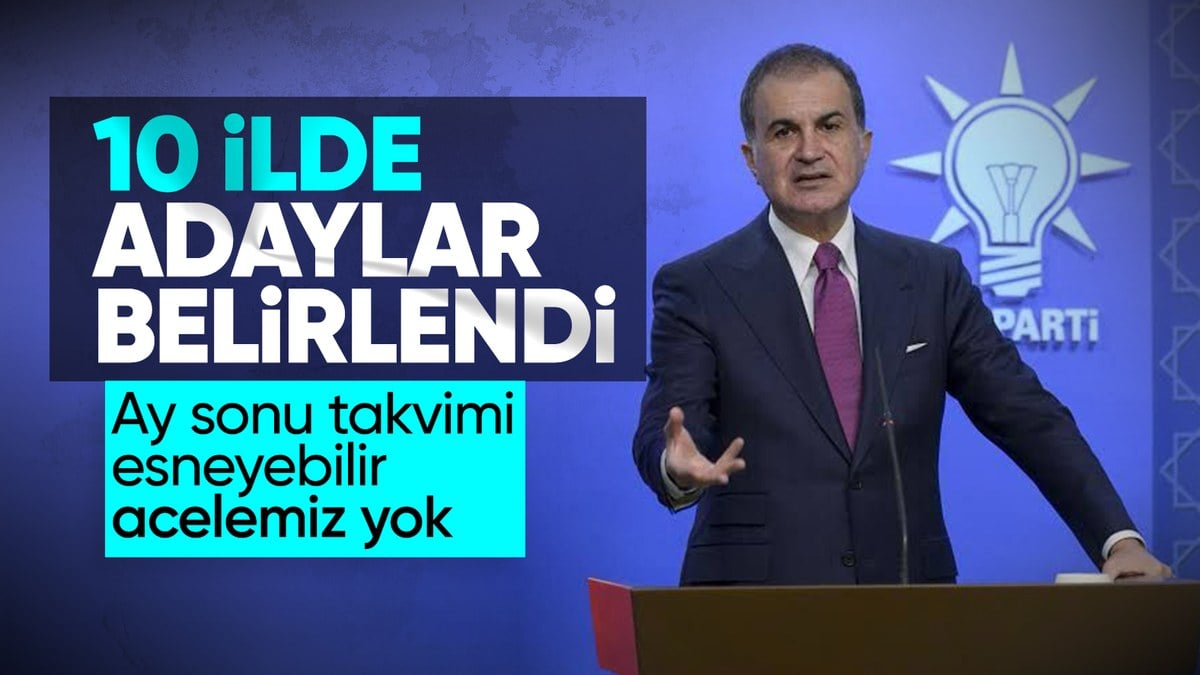 Ömer Çelik’ten yerel seçim öncesi aday açıklaması