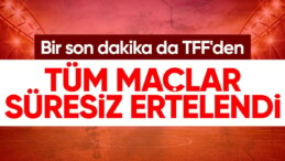 TFF Başkanı Büyükekşi: Tüm lig maçları süresiz ertelendi