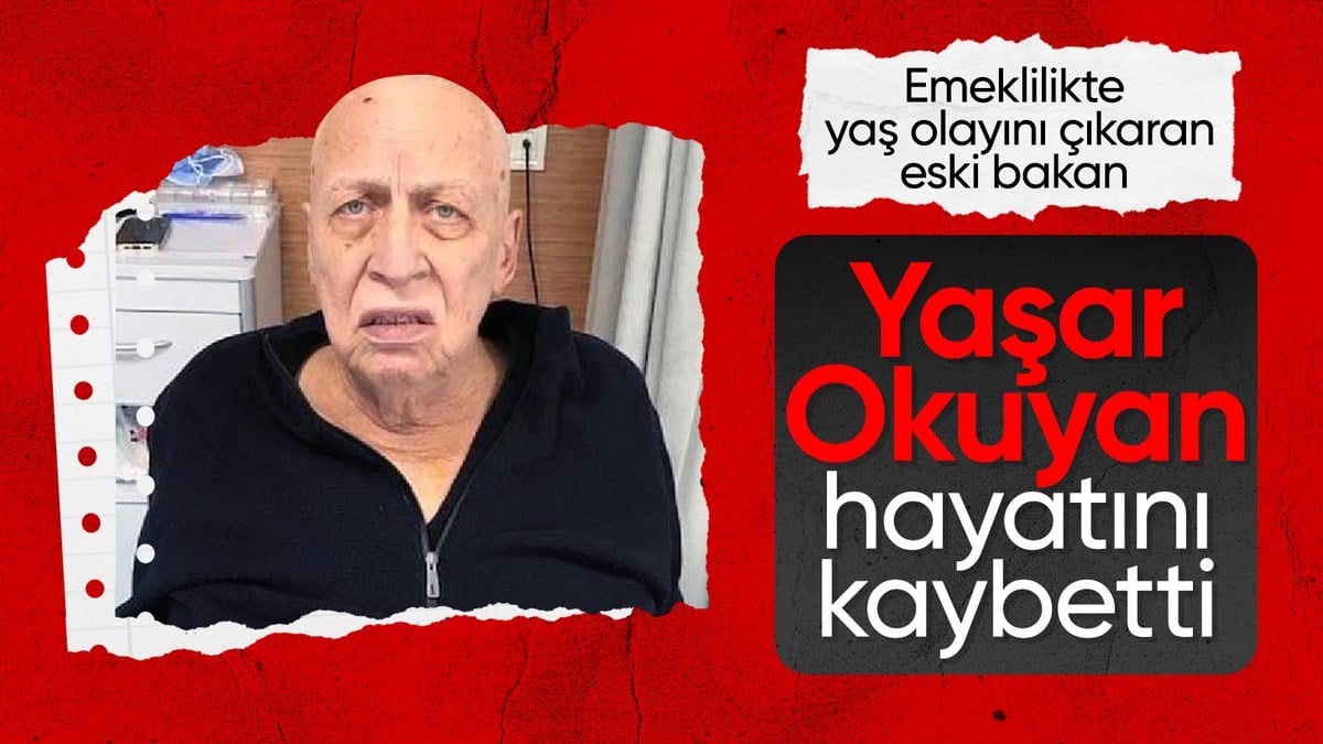 Yaşar Okuyan hayatını kaybetti