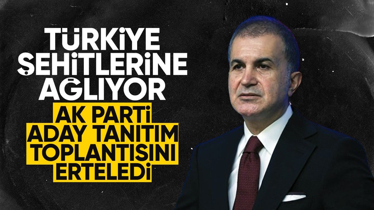 AK Parti’nin aday tanıtım toplantısı şehitler sebebiyle ertelendi