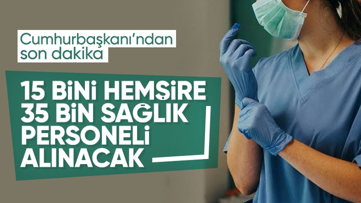 Cumhurbaşkanı Erdoğan’dan müjde! ’35 bin sağlık personeli daha alacağız’