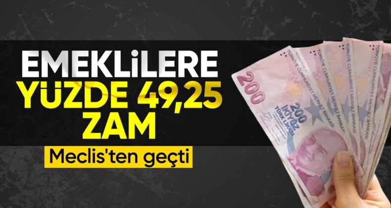 Emeklilere yüzde 49,25 zam Meclis’ten geçti