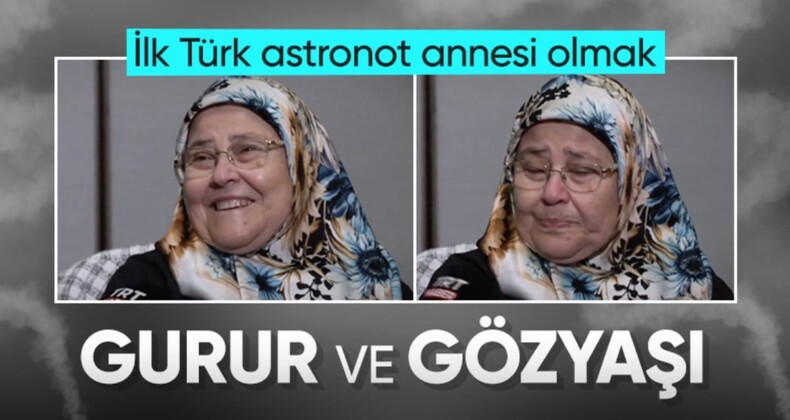 İlk Türk astronot uzayda! Annesinin sözleri duygulandırdı: Bağrıma basmak istedim…