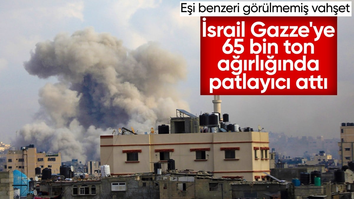 İsrail, Gazze’yi 65 bin ton patlayıcıyla vurdu